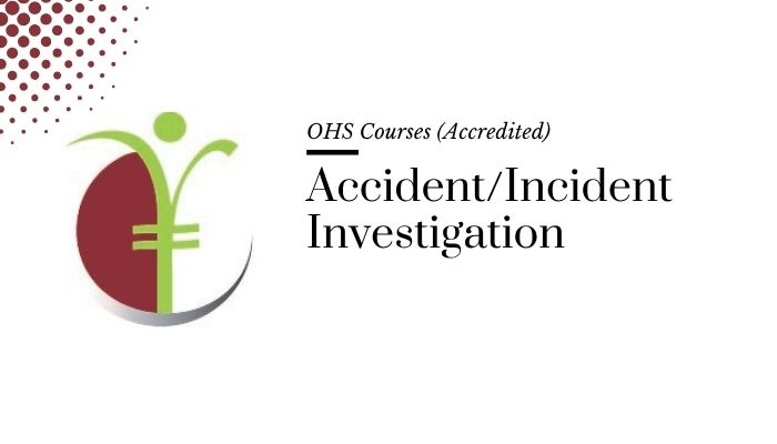 Course banner for “Accident/Incident Investigation” under OHS Courses for SHEQ INTEGRATED TRAINING
